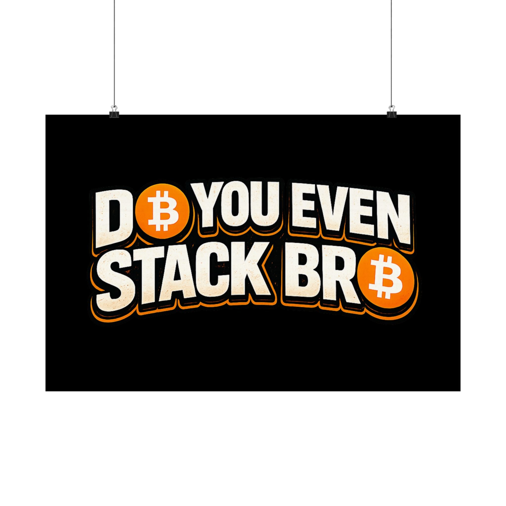 Do You Even Stack Bro Matte Horizontal Posters