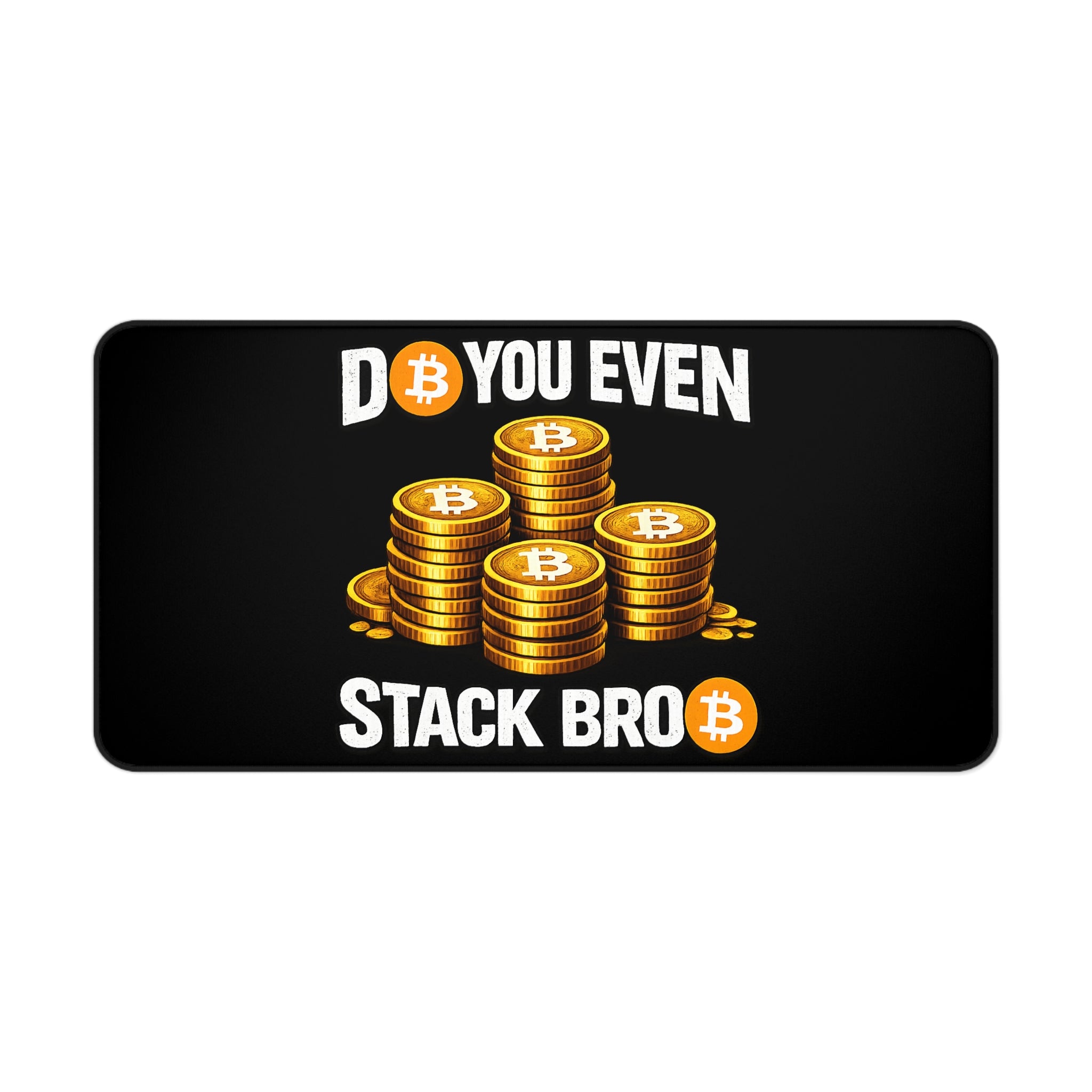 Do You Even Stack Bro Black Desk Mat
