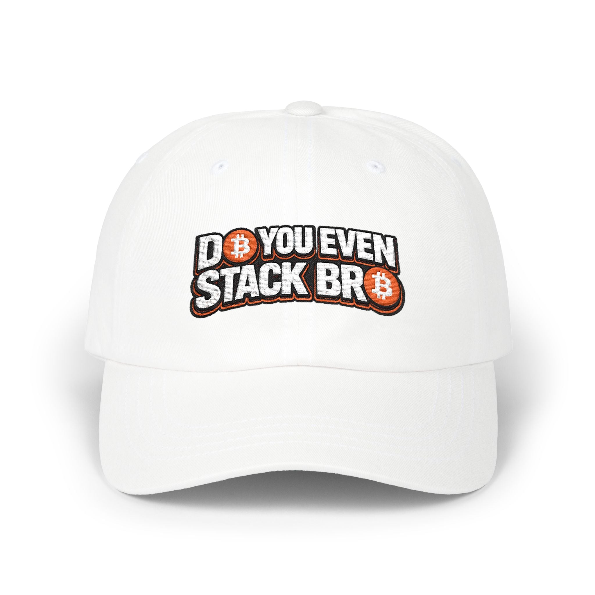 Bitcoin Do You Even Stack Bro Classic Dad Cap