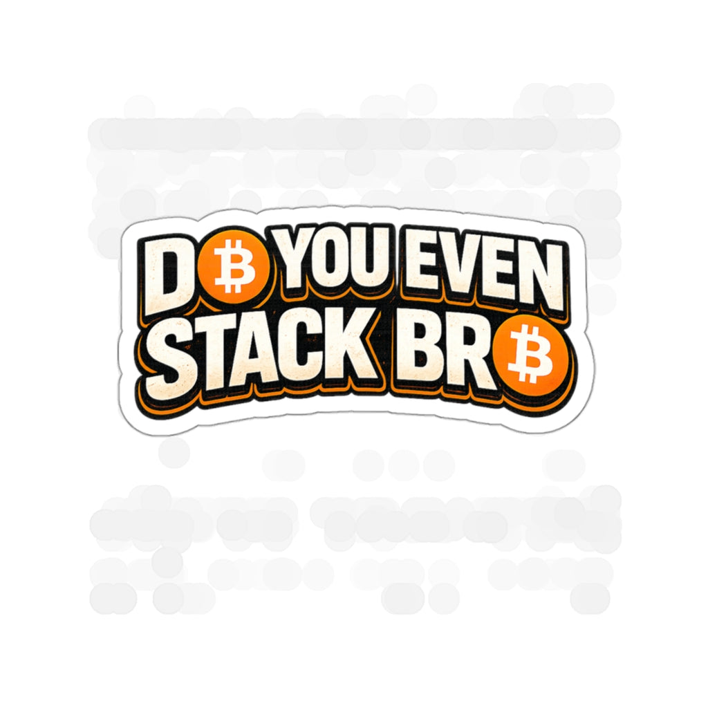 Do You Even Stack Bro Die-Cut Stickers