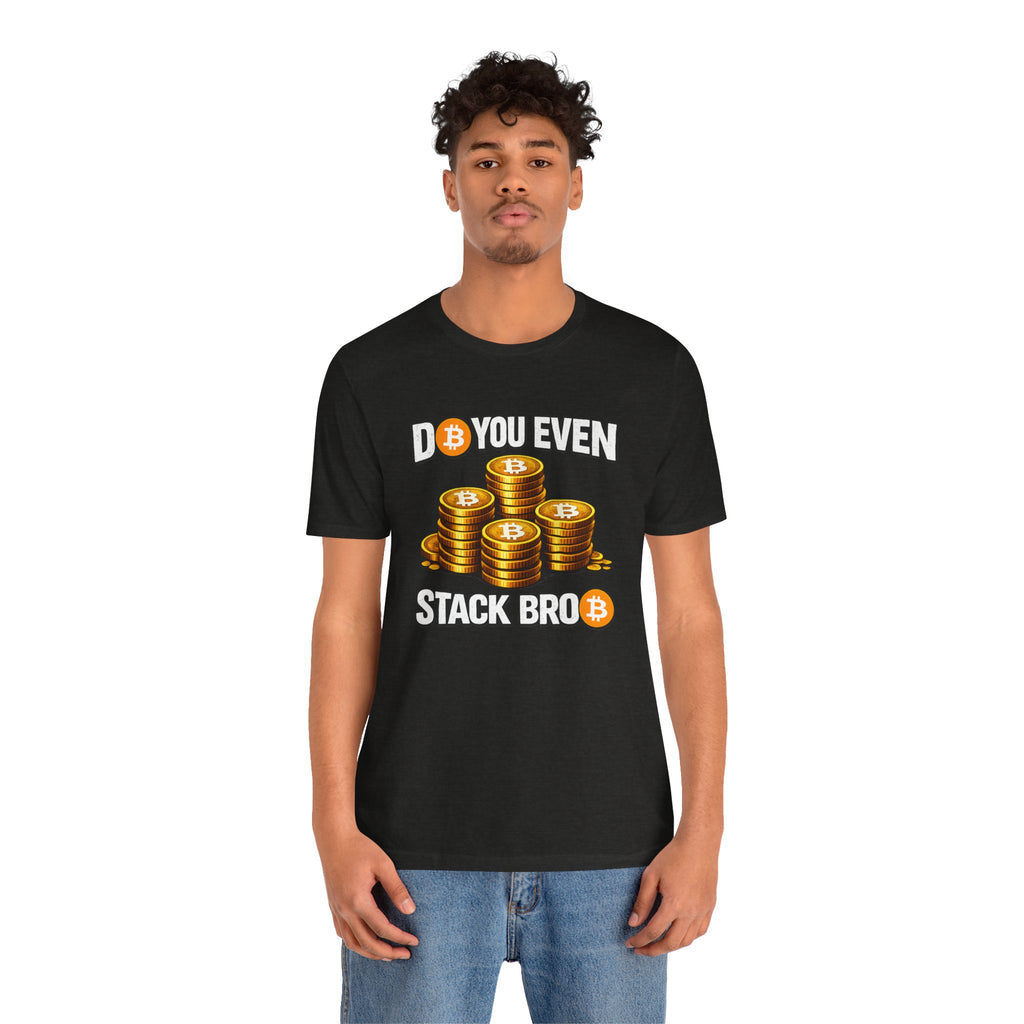 Do You Even Stack Full Unisex Jersey Short Sleeve Tee