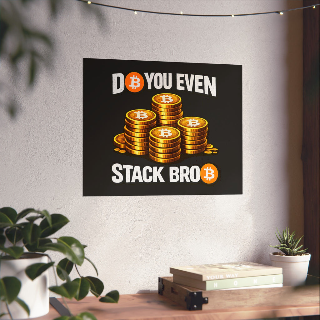 Do You Even Stack Full Art Matte Horizontal Posters