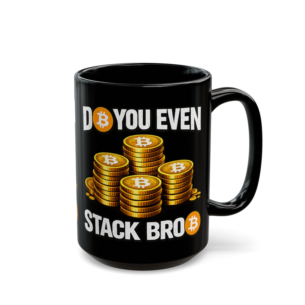 Do You Even Stack Bro Black Mug (11oz, 15oz)