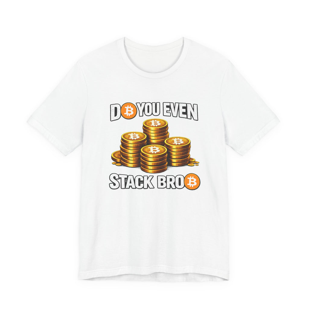 Do You Even Stack Full Unisex Jersey Short Sleeve Tee