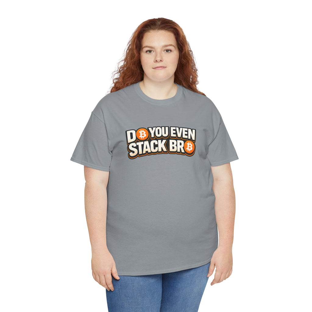 Do You Even Stack Bro Unisex Heavy Cotton Tee