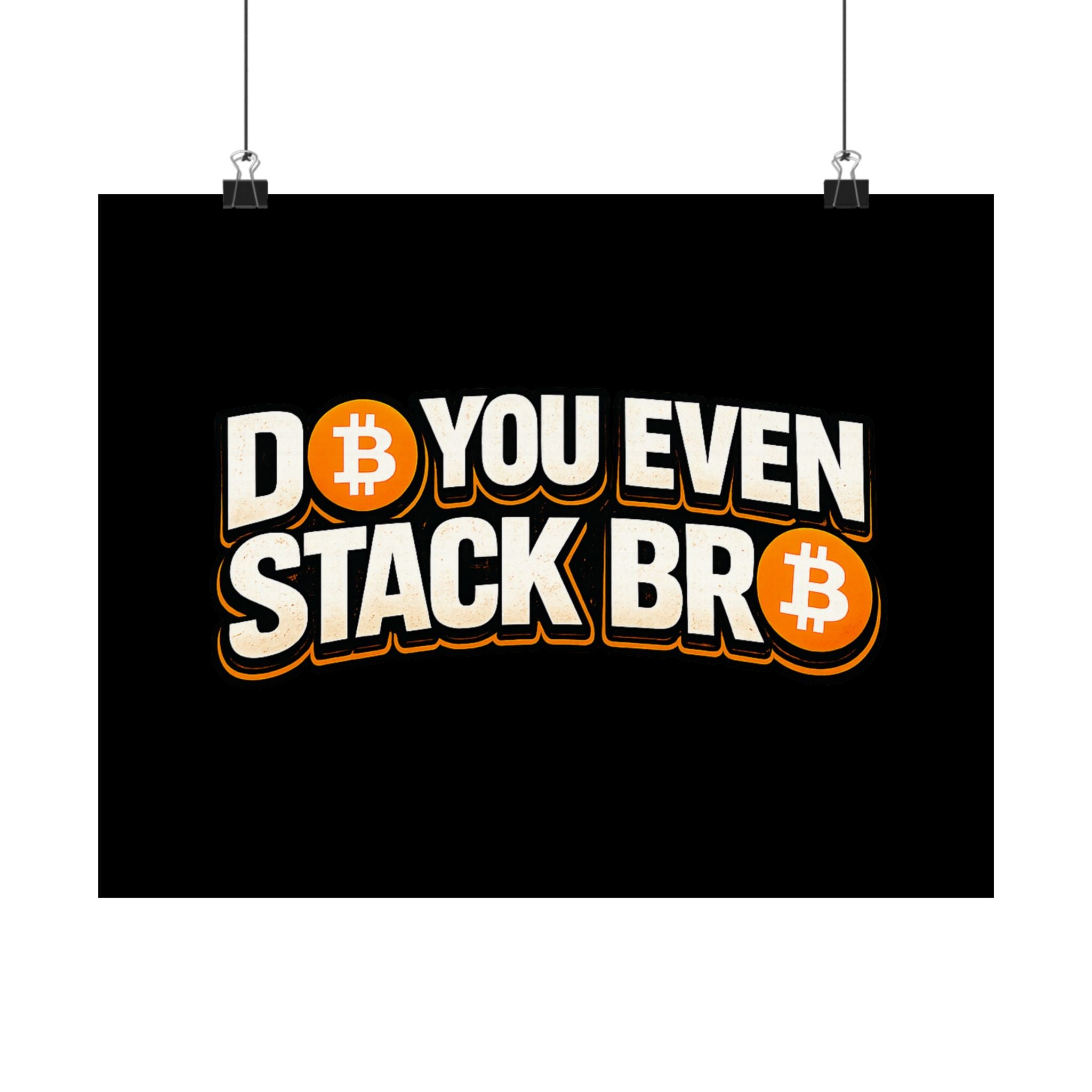 Do You Even Stack Bro Matte Horizontal Posters