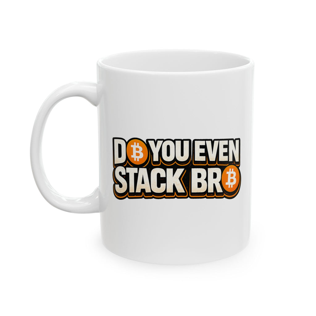 Do You Even Stack Ceramic Mug, (11oz, 15oz)