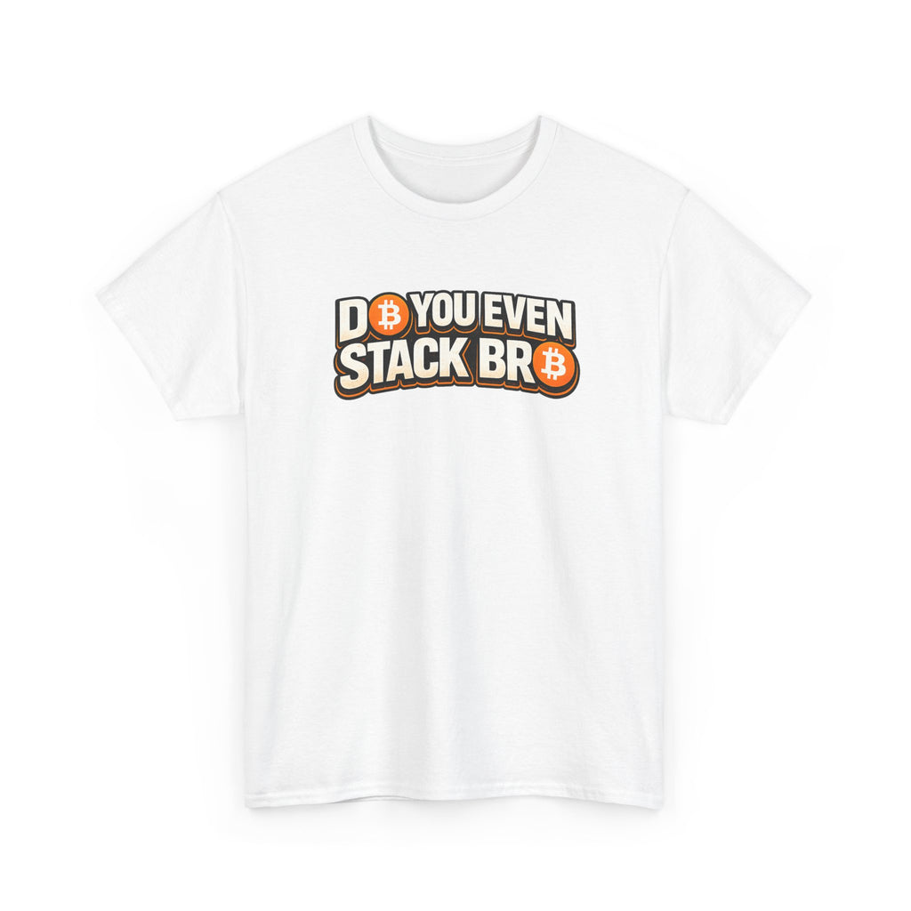 Do You Even Stack Bro Unisex Heavy Cotton Tee