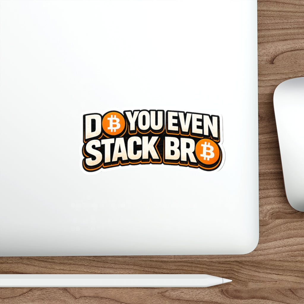 Do You Even Stack Bro Die-Cut Stickers