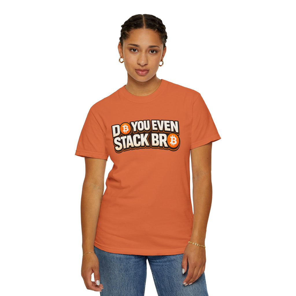 Do You Stack Bro Unisex Garment-Dyed T-shirt