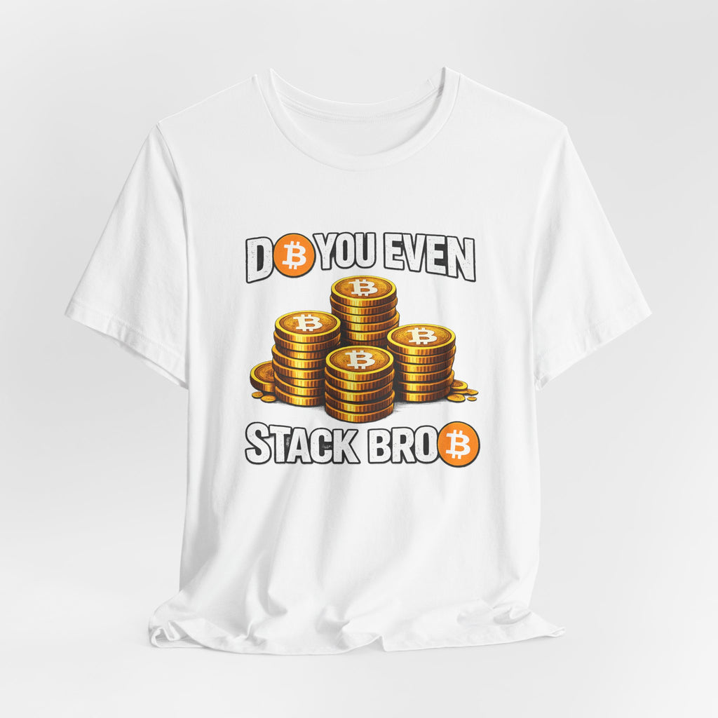 Do You Even Stack Full Unisex Jersey Short Sleeve Tee