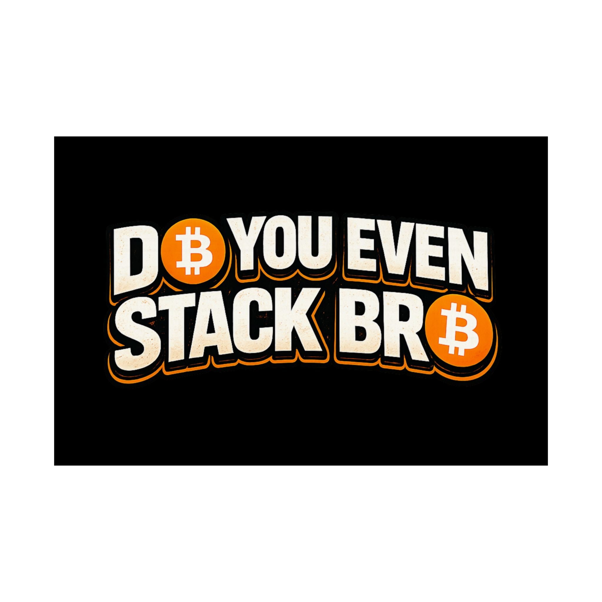 Do You Even Stack Bro Matte Horizontal Posters