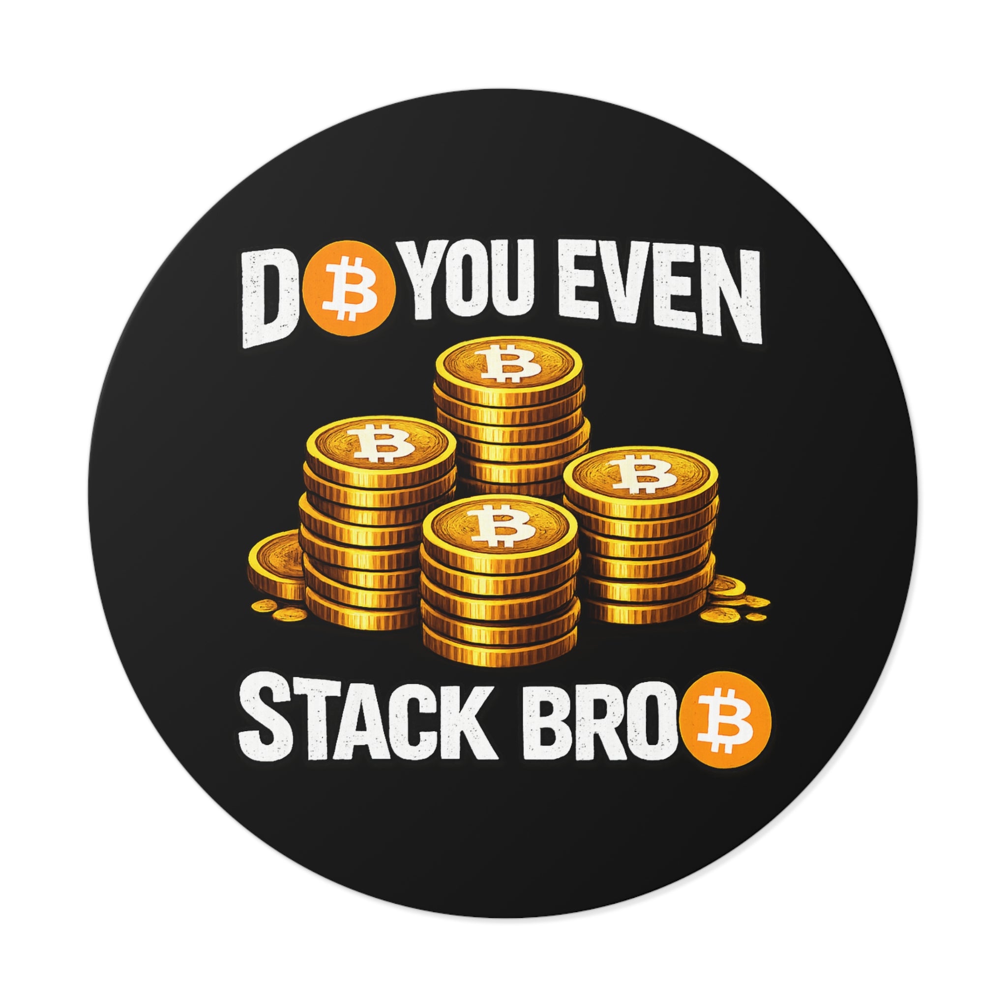 Do You Even Stack Bro Round Vinyl Stickers