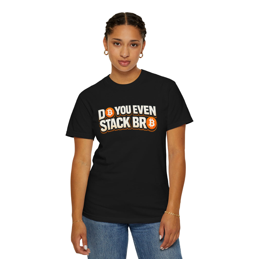 Do You Stack Bro Unisex Garment-Dyed T-shirt