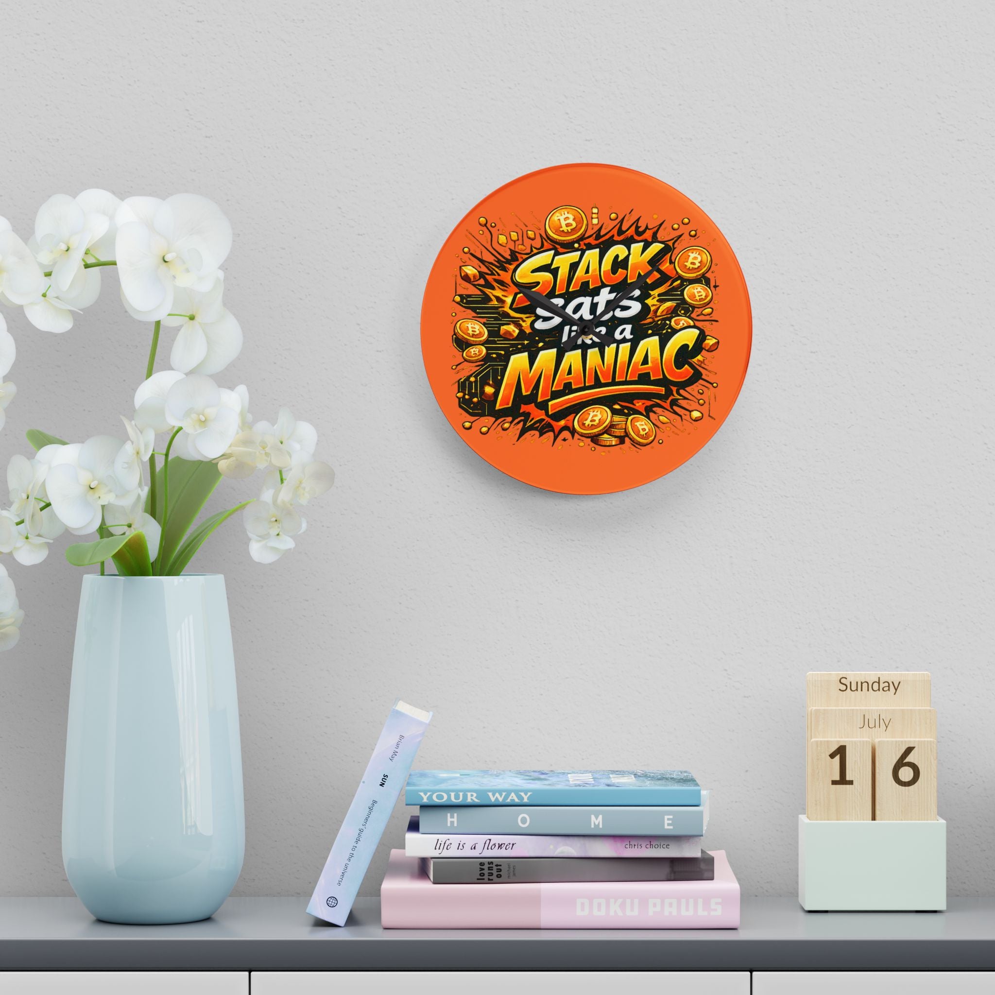 Stack Sats like a Maniac Acrylic Wall Clock