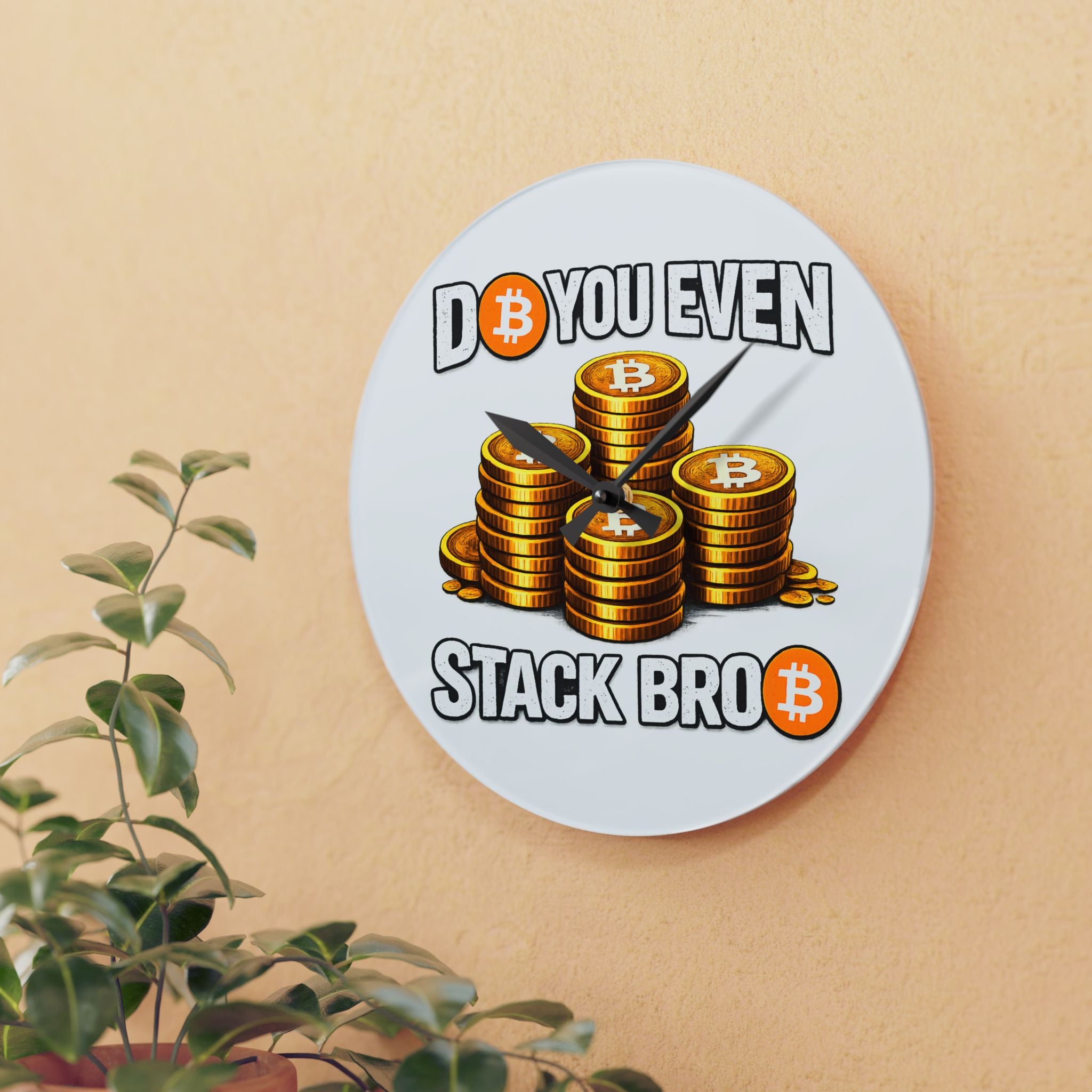 Do You Even Stack Bitcoin Acrylic Wall Clock